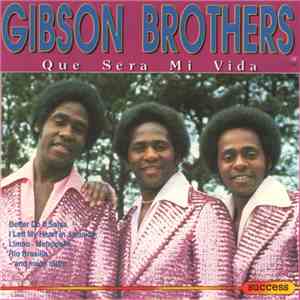 Gibson Brothers - Que Sera Mi Vida flac album