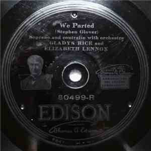 Gladys Rice And Elizabeth Lennox / Leola Lucey - We Parted / The Cruiskeen Lawn - The Lily Of Killarney flac album