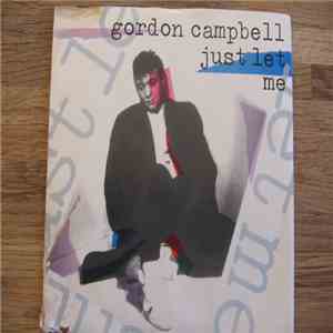 Gordon Campbell  - Just Let Me flac album