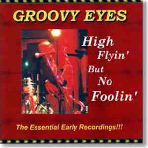 Groovy Eyes - High Flyin' But No Foolin' flac album