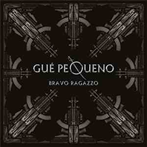 Guè Pequeno - Bravo Ragazzo flac album