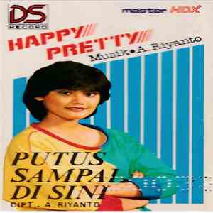 Happy Pretty - Putus Sampai Disini flac album