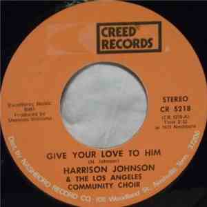 Harrison Johnson & The Los Angeles Community Choir - Give Your Love To Him / God Is Always There flac album