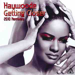 Haywoode - Getting Closer 2010 Remixes flac album