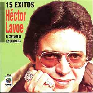 Hector Lavoe - 15 Éxitos / El Cantante De Los Cantantes flac album