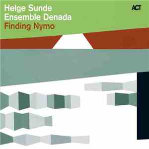 Helge Sunde, Ensemble Denada - Finding Nymo flac album