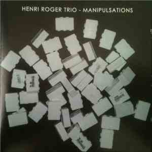 Henri Roger Trio - Manipulsations flac album