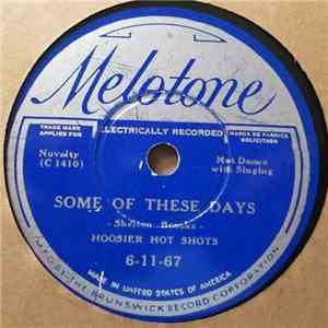 Hoosier Hot Shots - Some Of These Days / Hold 'Er Eb'ner flac album
