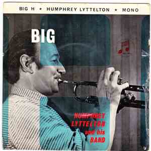 Humphrey Lyttelton And His Band - Big H flac album