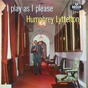 Humphrey Lyttelton - I Play As I Please flac album
