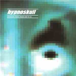 Hypnoskull - Electronic Music Means War To Us flac album