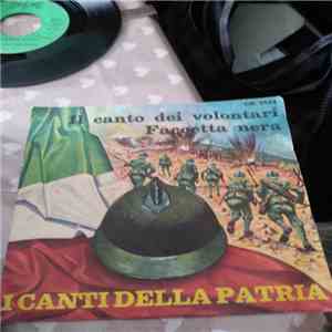 I Canti Della Patria - Faccetta Nera / Il Canto Dei Volontari flac album