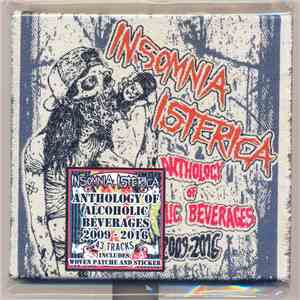 Insomnia Isterica - Anthology Of Alcoholic Beverages (2009-2016) flac album