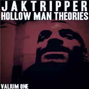 Jak Tripper - Hollow Man Theories Valium 1 flac album