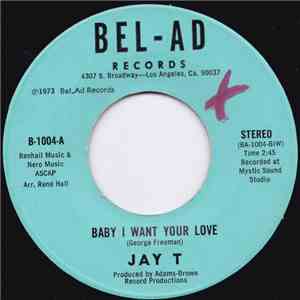 Jay T  - Baby I Want Your Love flac album