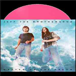 Jeff The Brotherhood - Wasted On The Dream flac album