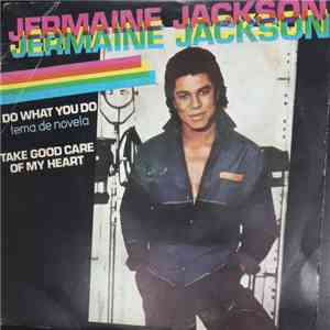 Jermaine Jackson - Do What You Do / Take Good Care Of My Heart flac album