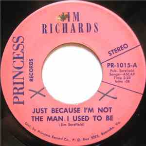 Jim Richards  - Just Because I'm Not The Man I Used To Be / More, Everyday I Live flac album