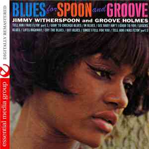 Jimmy Witherspoon With Groove Holmes - 'Spoon & Groove flac album