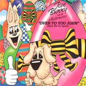 Jive Bunny And The Mastermixers - Over To You John (Here We Go Again) flac album