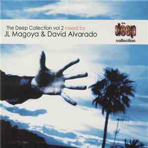 JL Magoya & David Alvarado - The Deep Collection Vol 2 flac album