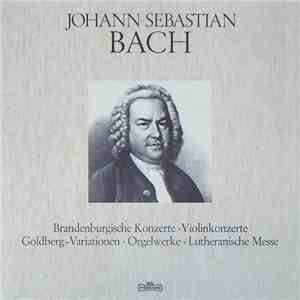 Johann Sebastian Bach - Brandenburgische Konzerte • Violinkonzerte • Goldberg-Variationen • Orgelwerke • Lutheranische Messe flac album