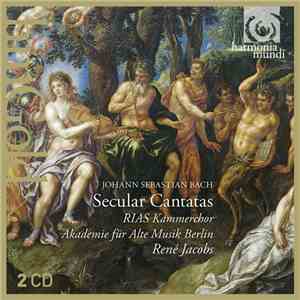 Johann Sebastian Bach, RIAS-Kammerchor, Akademie Für Alte Musik Berlin, René Jacobs - Secular Cantatas flac album