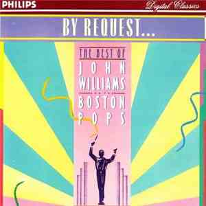 John Williams  and The Boston Pops Orchestra - By Request... The Best Of John Williams And The Boston Pops Orchestra flac album