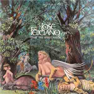 José Feliciano - That The Spirit Needs flac album