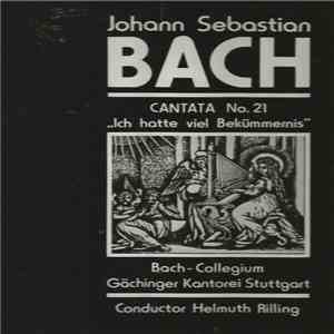 J.S.Bach, Bach - Collegium Stuttgart & Gächinger Kantorei Stuttgart, Helmuth Rilling - Cantata No. 21 „ Ich Hatte Viel Bekümmernis" flac album