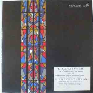 K. Khachaturyan, Moscow Radio Symphony Orchestra, G. Rozhdestvensky - Symphony No. 1 In A Minor, Op. 12 flac album