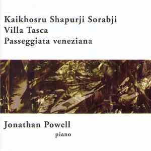 Kaikhosru Shapurji Sorabji - Jonathan Powell  - Villa Tasca / Passeggiata Veneziana flac album