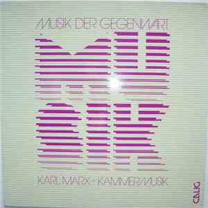 Karl Marx  - Kammermusik - Musik Der Gegenwart flac album