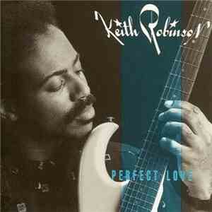 Keith Robinson  - Perfect Love flac album