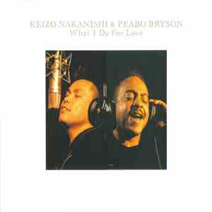 Keizo Nakanishi & Peabo Bryson - What I Do For Love flac album