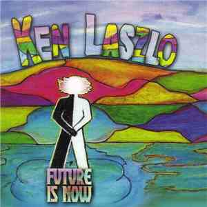 Ken Laszlo - Future Is Now flac album