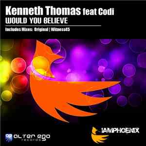 Kenneth Thomas Feat Codi  - Would You Believe flac album