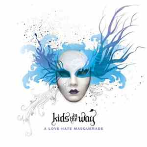Kids In The Way - A Love Hate Masquerade flac album