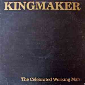 Kingmaker - The Celebrated Working Man flac album