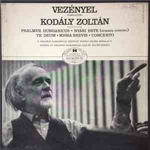 Kodály Zoltán - Psalmus Hungaricus ★ Nyári Este (Summer Evening) / Te Deum ★ Missa Brevis ★ Concerto flac album