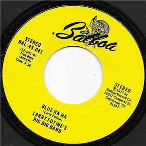 Larry Fotine's Big Big Band - Blue Ha Ha / Phantasmagoria flac album