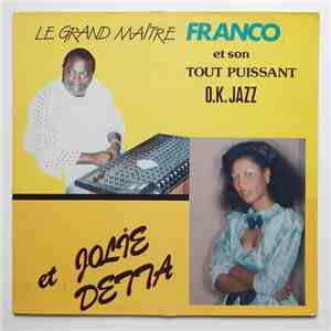 Le Grand Maitre Franco Et Son Tout Puissant O.K. Jazz et Jolie Detta - Le Grand Maitre Franco Et Jolie Detta flac album