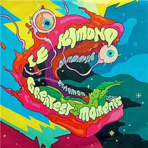 Le Kimono - Greatest Moments flac album