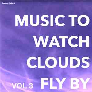 Leaving The Herd - Music To Watch Clouds Fly By Vol 3 flac album
