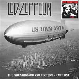 Led Zeppelin - US Tour 1975 - The Soundboard Collection - Part One flac album