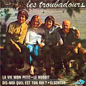 Les Troubadours - La Vie Mon Petit flac album