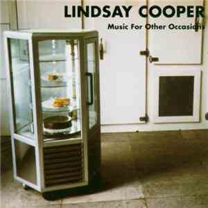 Lindsay Cooper - Music For Other Occasions flac album
