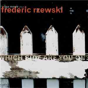 Lisa Moore Plays Frederic Rzewski - Which Side Are You On? flac album