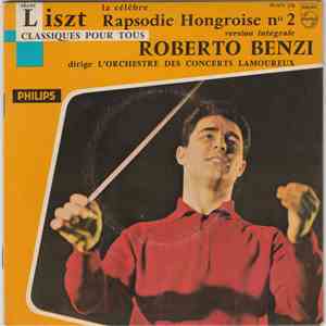 Liszt, Roberto Benzi, L'Orchestre Des Concerts Lamoureux - La Célèbre Rhapsodie Hongroise Nº 2 (Version Intégrale) flac album