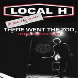 Local H - There Went The Zoo: Live @ The Vic 5/4/02 flac album